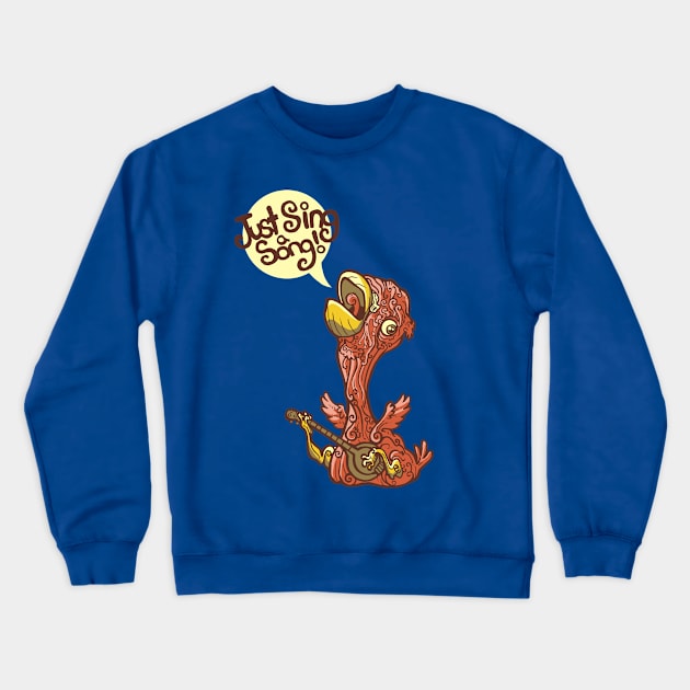 Just Sing A Song Crewneck Sweatshirt by Zagazoo42